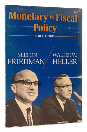 Item #165824 MONETARY AND FISCAL POLICY. Walter W. Heller Milton Friedman