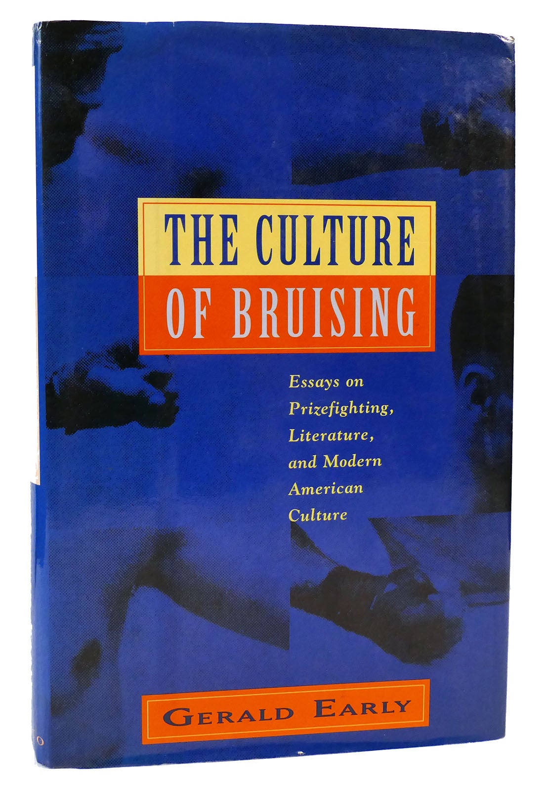 THE CULTURE OF BRUISING Essays on Prizefighting, Literature, and Modern ...