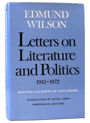 Item #165911 LETTERS ON LITERATURE AND POLITICS 1912-1972. Edmund Wilson