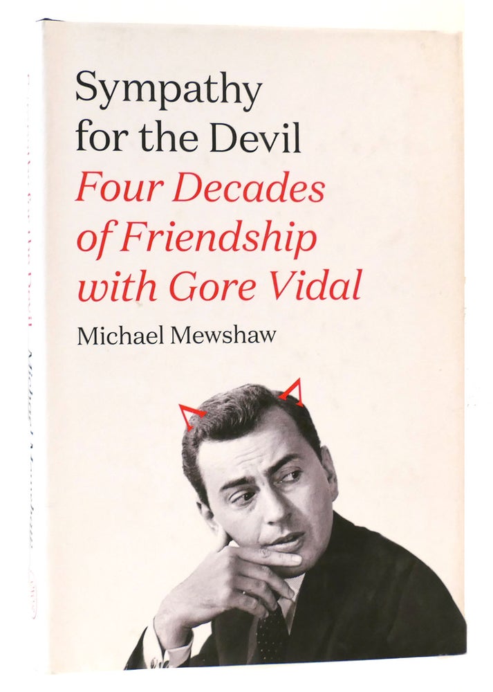 Item #165946 SYMPATHY FOR THE DEVIL Four Decades of Friendship with Gore Vidal. Michael Mewshaw.