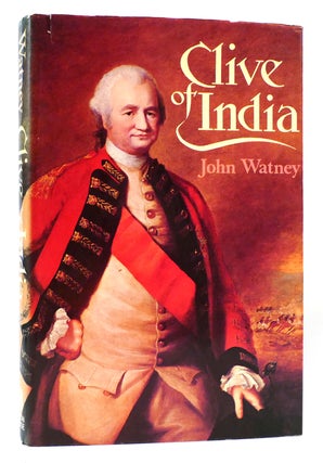 Item #165957 CLIVE OF INDIA. John Watney