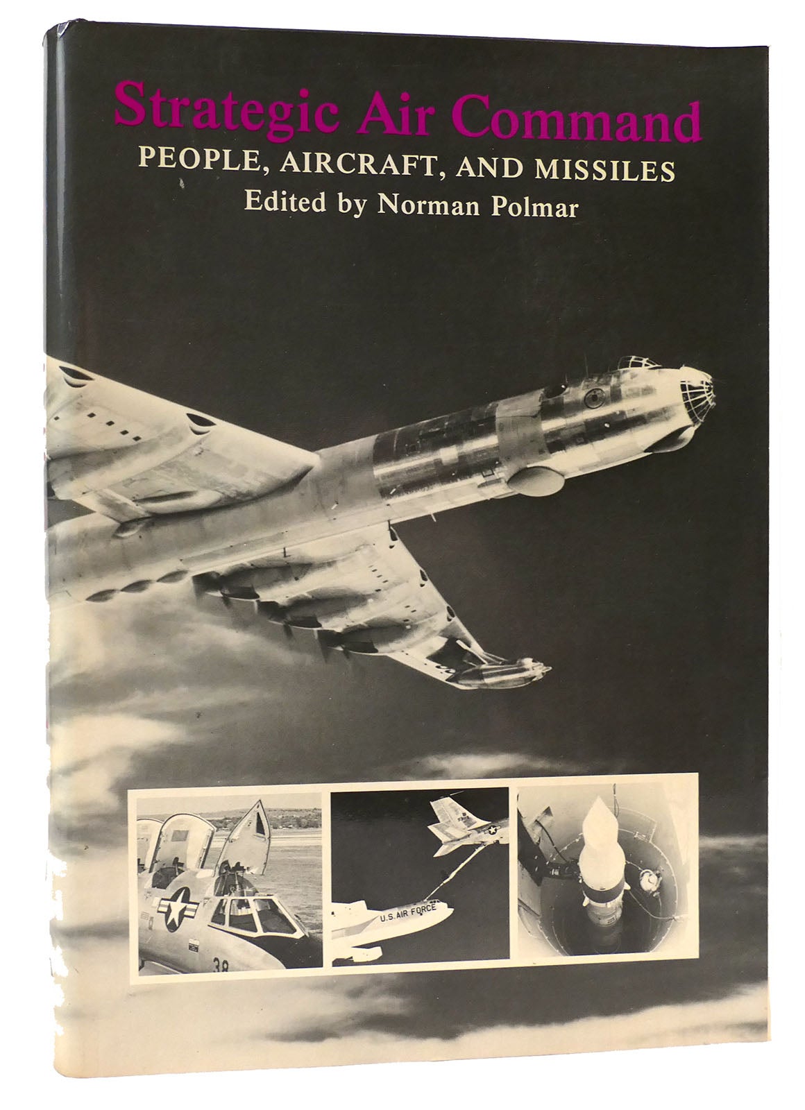 STRATEGIC AIR COMMAND People, Aircraft, and Missiles | Norman Polmar ...