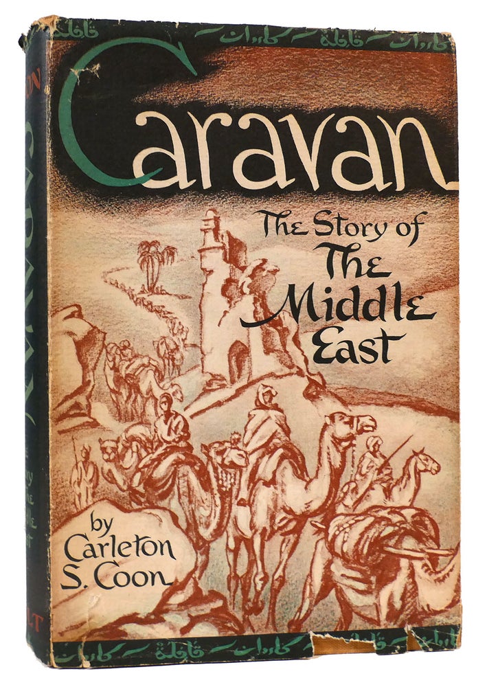 Item #166221 CARAVAN The Story of the Middle East. Carleton S. Coon.