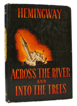 Item #166236 ACROSS THE RIVER AND INTO THE TREES. Ernest Hemingway