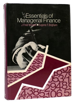 ESSENTIALS OF MANAGERIAL FINANCE. Fred J. Weston, Eugene.