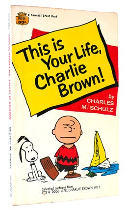 Item #166369 THIS IS YOUR LIFE, CHARLIE BROWN! Charles M. Schulz