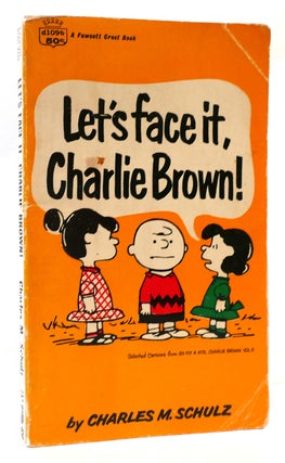 Item #166371 LET'S FACE IT, CHARLIE BROWN! Charles M. Schulz