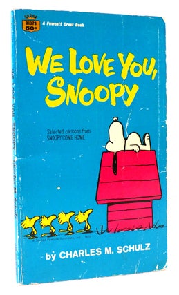 Item #166396 WE LOVE YOU, SNOOPY! Selected Cartoons from Snoopy Come Home. Charles M. Schulz