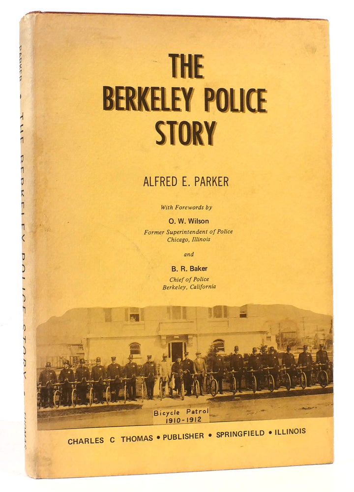 Item #166521 THE BERKELEY POLICE STORY. Alfred E. Parker.