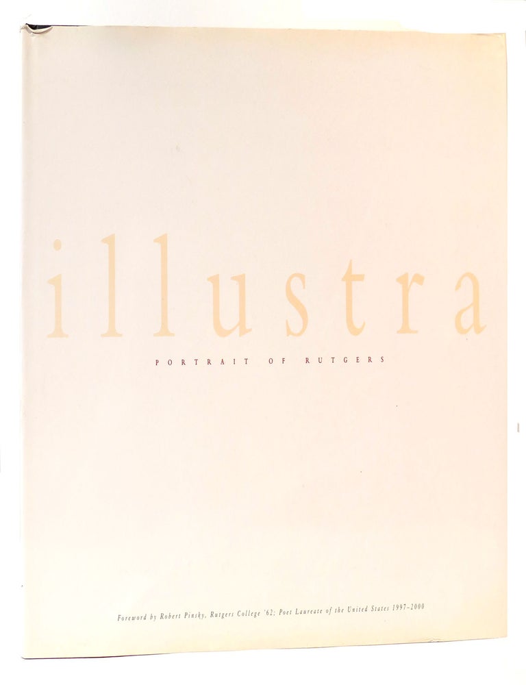 Item #166611 ILLUSTRA; Portrait of Rutgers. Robert Pinsky.