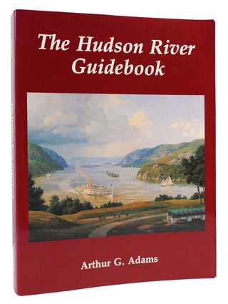 Item #166694 THE HUDSON RIVER GUIDEBOOK. Arthur G. Adams