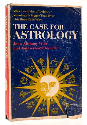 Item #166699 THE CASE FOR ASTROLOGY. Jan Gerhard Toonder John Anthony West