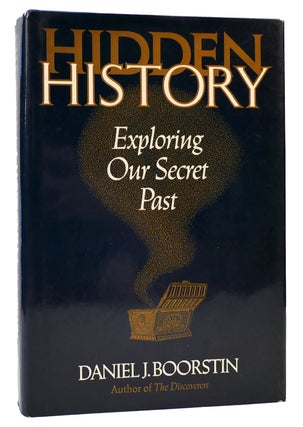 Item #166776 HIDDEN HISTORY. Daniel J. Boorstin, Ruth Frankel Boorstin