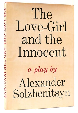 Item #166795 THE LOVE-GIRL AND THE INNOCENT. Alexander Solzhenitsyn