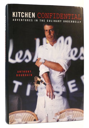 Item #166869 KITCHEN CONFIDENTIAL : Adventures in the Culinary Underbelly. Anthony Bourdain