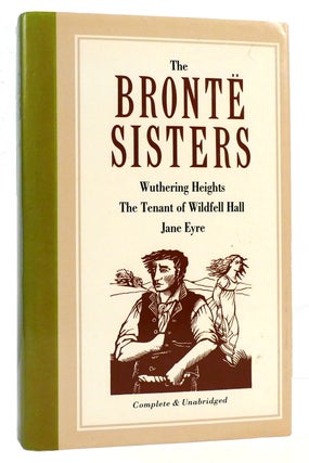Item #167099 THE BRONTE SISTERS Wuthering Heights; The Tenant of Wildfell Hall; Jane Eyre. Anne...