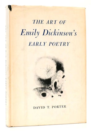Item #167131 THE ART OF EMILY DICKINSON'S EARLY POETRY. David T. Porter - Emily Dickinson