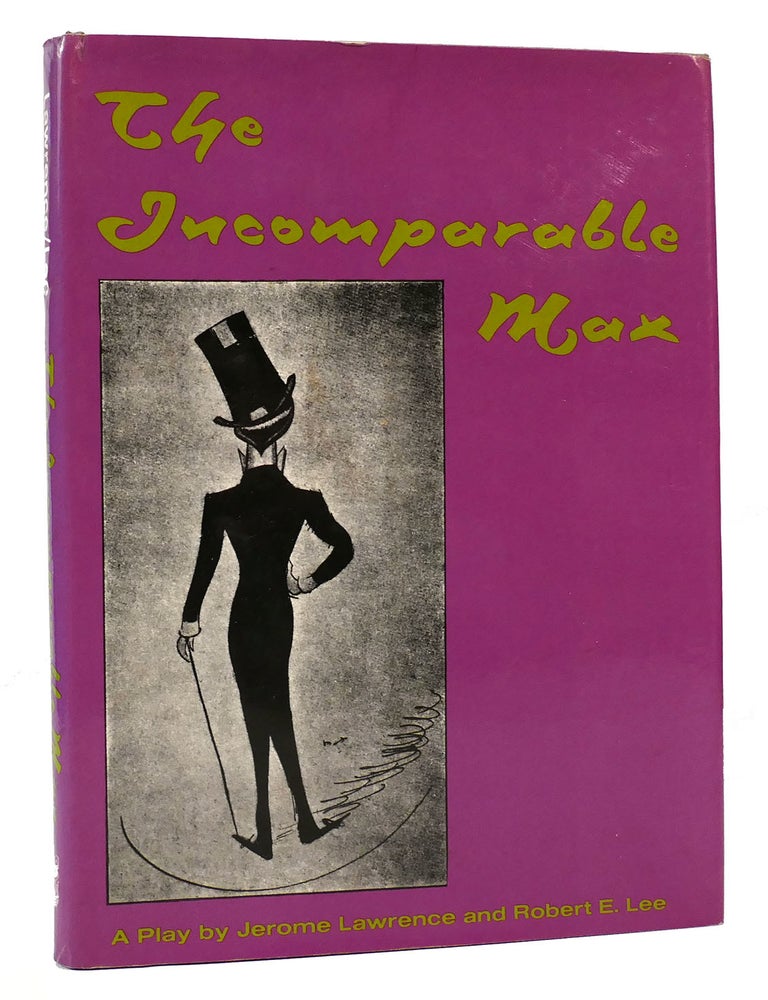 THE INCOMPARABLE MAX | Robert E. Lee Jerome Lawrence | First Edition ...