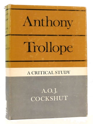 Item #167211 ANTHONY TROLLOPE: A CRITICAL STUDY. A. O. J. Cockshut