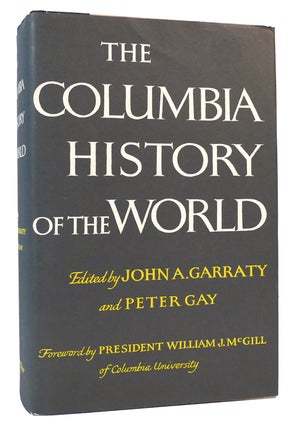 Item #167273 COLUMBIA HISTORY OF THE WORLD. John A. Garraty, Peter - Gay