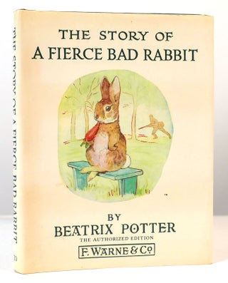 Item #167364 THE STORY OF A FIERCE BAD RABBIT. Beatrix Potter