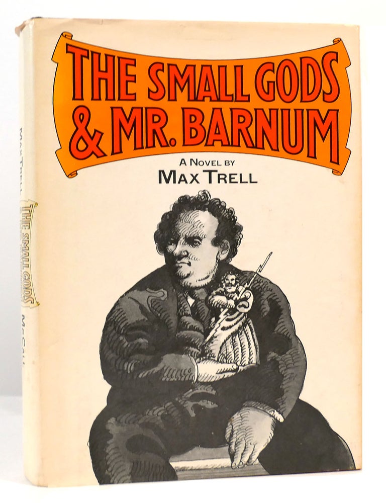 THE SMALL GODS AND MR BARNUM | Max Trell | First Edition; First Printing