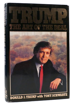Item #167438 TRUMP The Art of the Deal. Donald J. Trump, Tony Schwartz