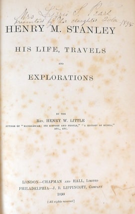 HENRY M. STANLEY: HIS LIFE, TRAVELS AND EXPLORATIONS