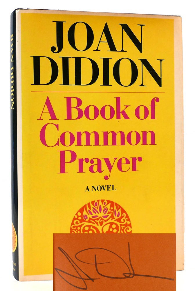 Item #167631 A BOOK OF COMMON PRAYER SIGNED. Joan Didion.