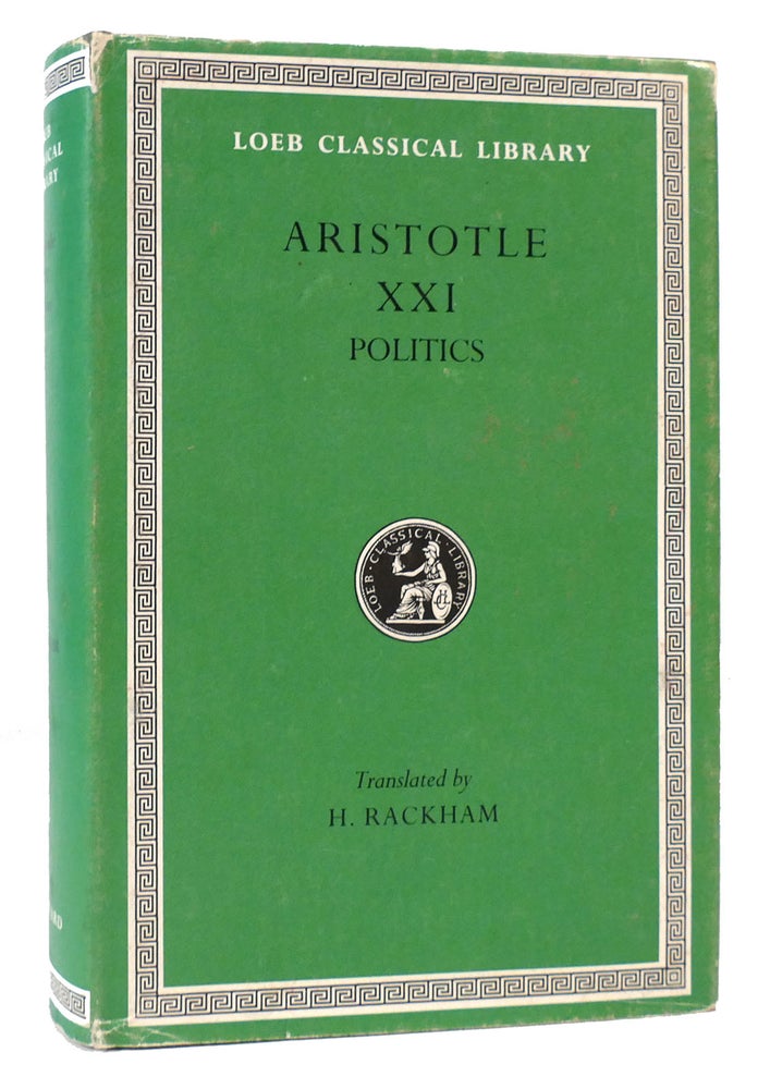 Item #167769 POLITICS Loeb Classic Library. Aristotle.