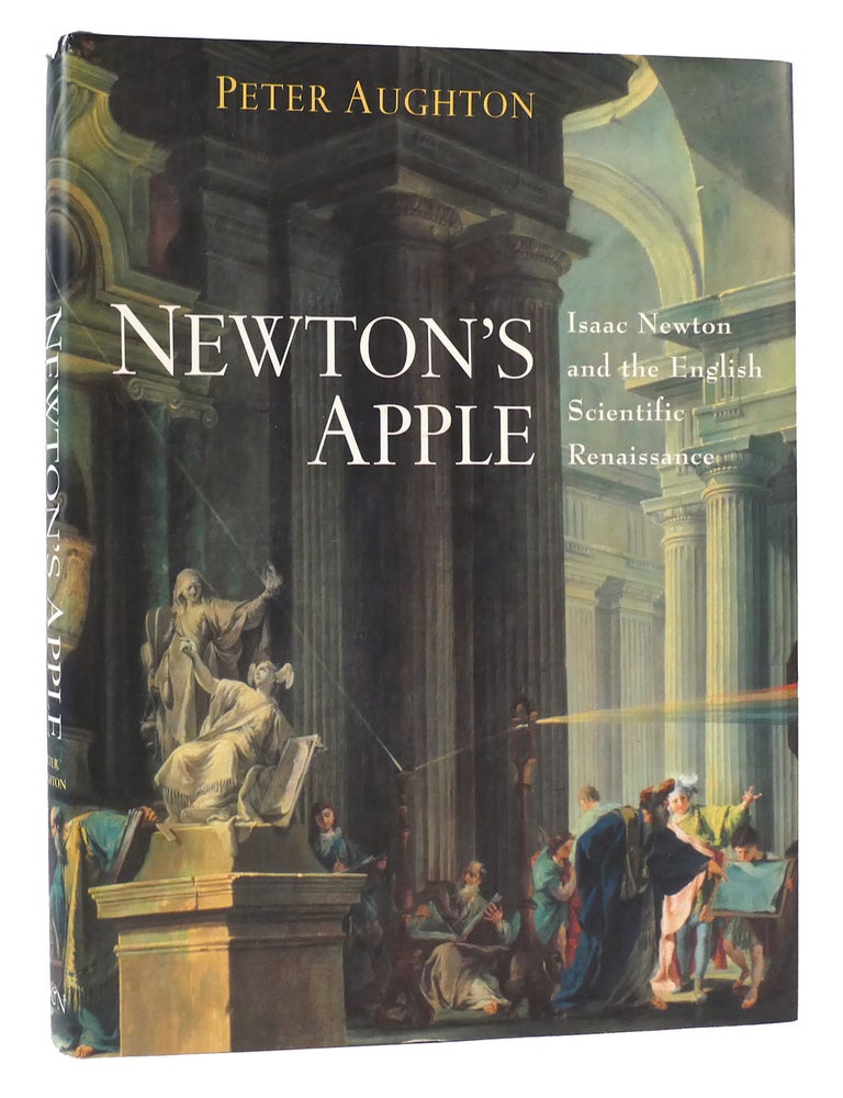 NEWTON'S APPLE Isaac Newton and the English Scientific Renaissance ...