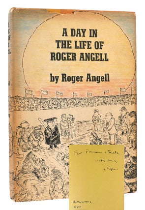 Item #167808 A DAY IN THE LIFE OF ROGER ANGELL SIGNED. Roger Angell