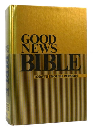 Item #167904 GOOD NEWS BIBLE: TODAY'S ENGLISH VERSION NEW AND OLD TESTAMENT. Bible