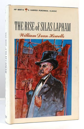 Item #167943 THE RISE OF SILAS LAPHAM Perennial Classic. William Dean Howells