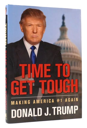 Item #167979 TIME TO GET TOUGH Making America #1 Again. Donald J. Trump
