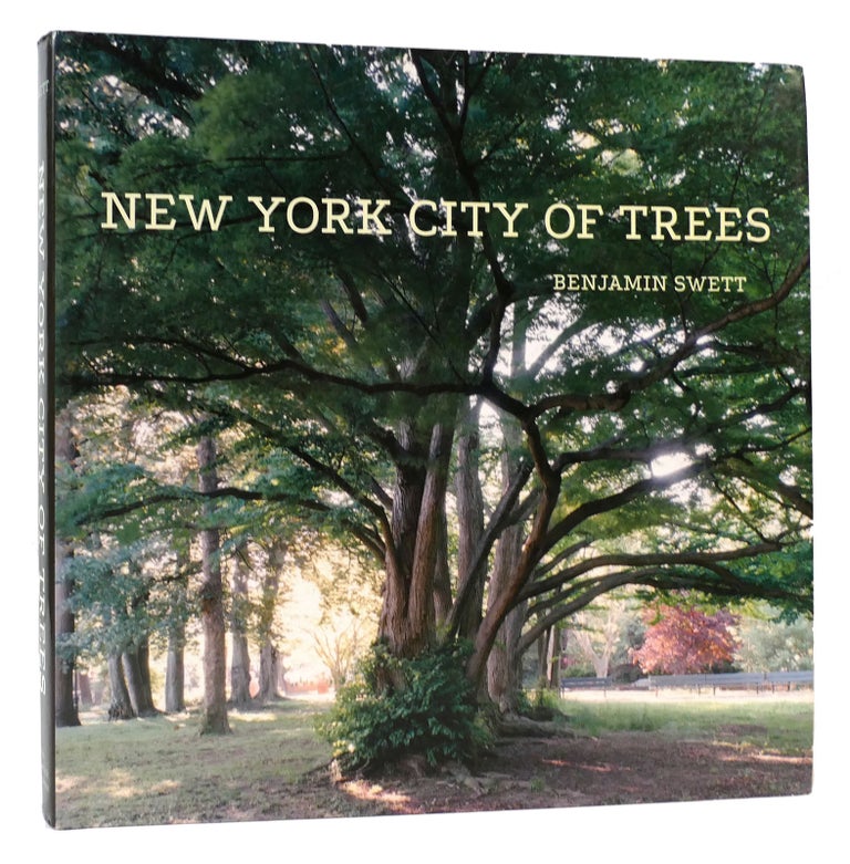 Item #168002 NEW YORK CITY OF TREES. Benjamin Swett.