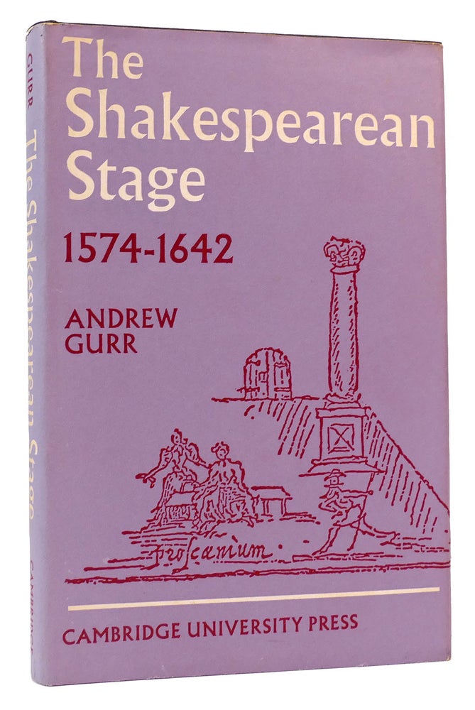 Item #168004 THE SHAKESPEAREAN STAGE 1574–1662. Andrew Gurr.