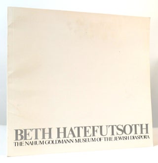 Item #168064 THE NAHUM GOLDMANN MUSEUM OF THE JEWISH DIASPORA. Beth Hatefutsoth