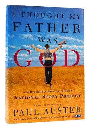 Item #168102 I THOUGHT MY FATHER WAS GOD And Other True Tales from Npr's National Story Project....