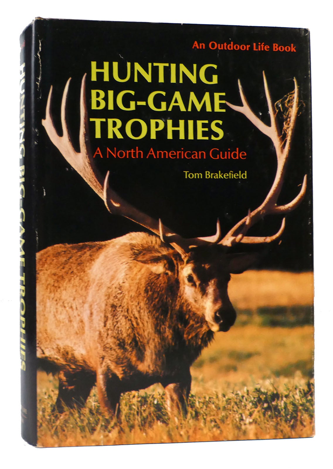 HUNTING BIG-GAME TROPHIES; A North American Guide | Tom Brakefield ...