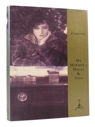 Item #168409 MY MOTHER'S HOUSE AND SIDO. Colette