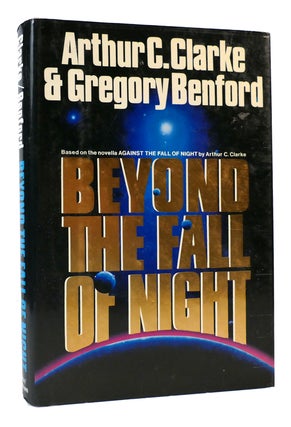Item #168415 BEYOND THE FALL OF NIGHT. Arthur C. Clarke, Gregory Benford