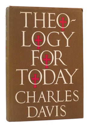 Item #168438 THEOLOGY FOR TODAY. Charles Davies