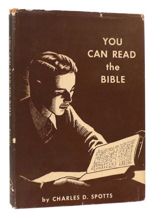 Item #168445 YOU CAN READ THE BIBLE. Charles D. Spotts