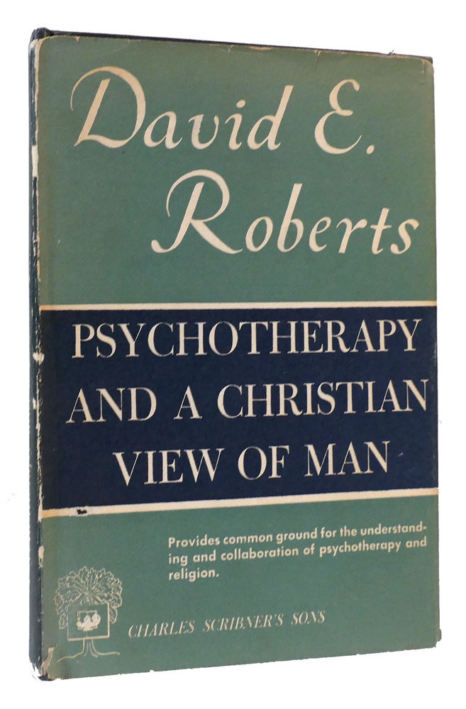 Item #168450 PSYCHOTHERAPY AND A CHRISTIAN VIEW OF MAN. David E. Roberts.