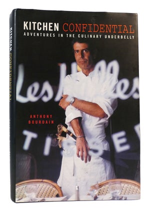 Item #168568 KITCHEN CONFIDENTIAL : Adventures in the Culinary Underbelly. Anthony Bourdain