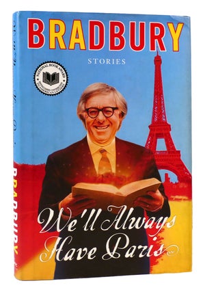 Item #168586 WE'LL ALWAYS HAVE PARIS Stories. Ray Bradbury