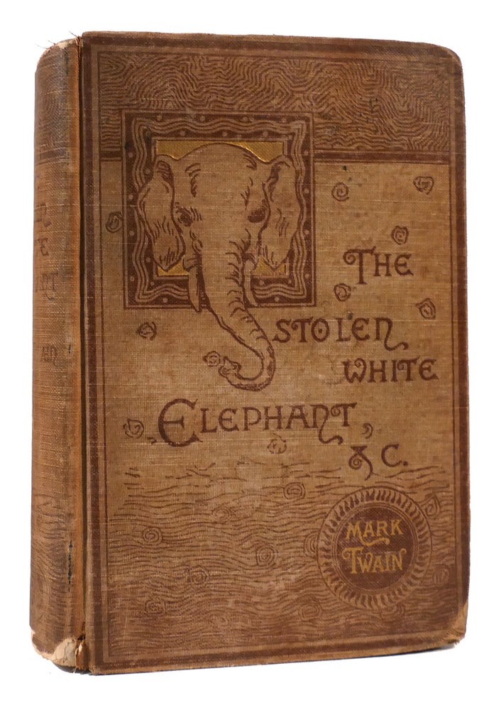 Item #168714 THE STOLEN WHITE ELEPHANT ETC. Mark Twain.
