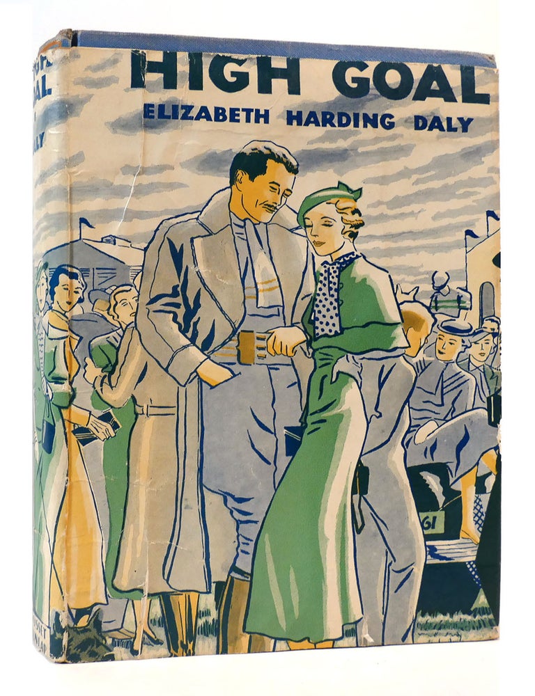 HIGH GOAL | Elizabeth Harding Daly | First Edition; First Printing