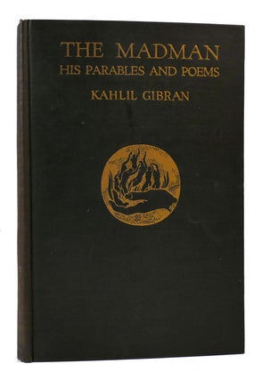 Item #168834 THE MADMAN: HIS PARABLES AND POEMS. Kahlil Gibran